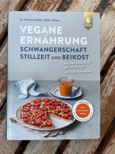 Buch: Vegane Ernährung- Schwangerschaft, Stillzeit und Beikost (Keller/Gätjen)